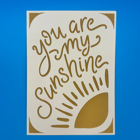You Are My Sunshine Card